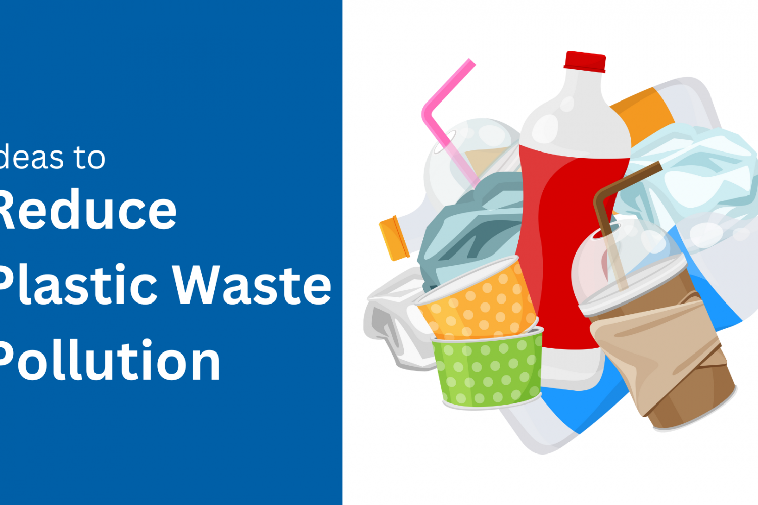 Ways To Reduce Plastic Waste Pollution