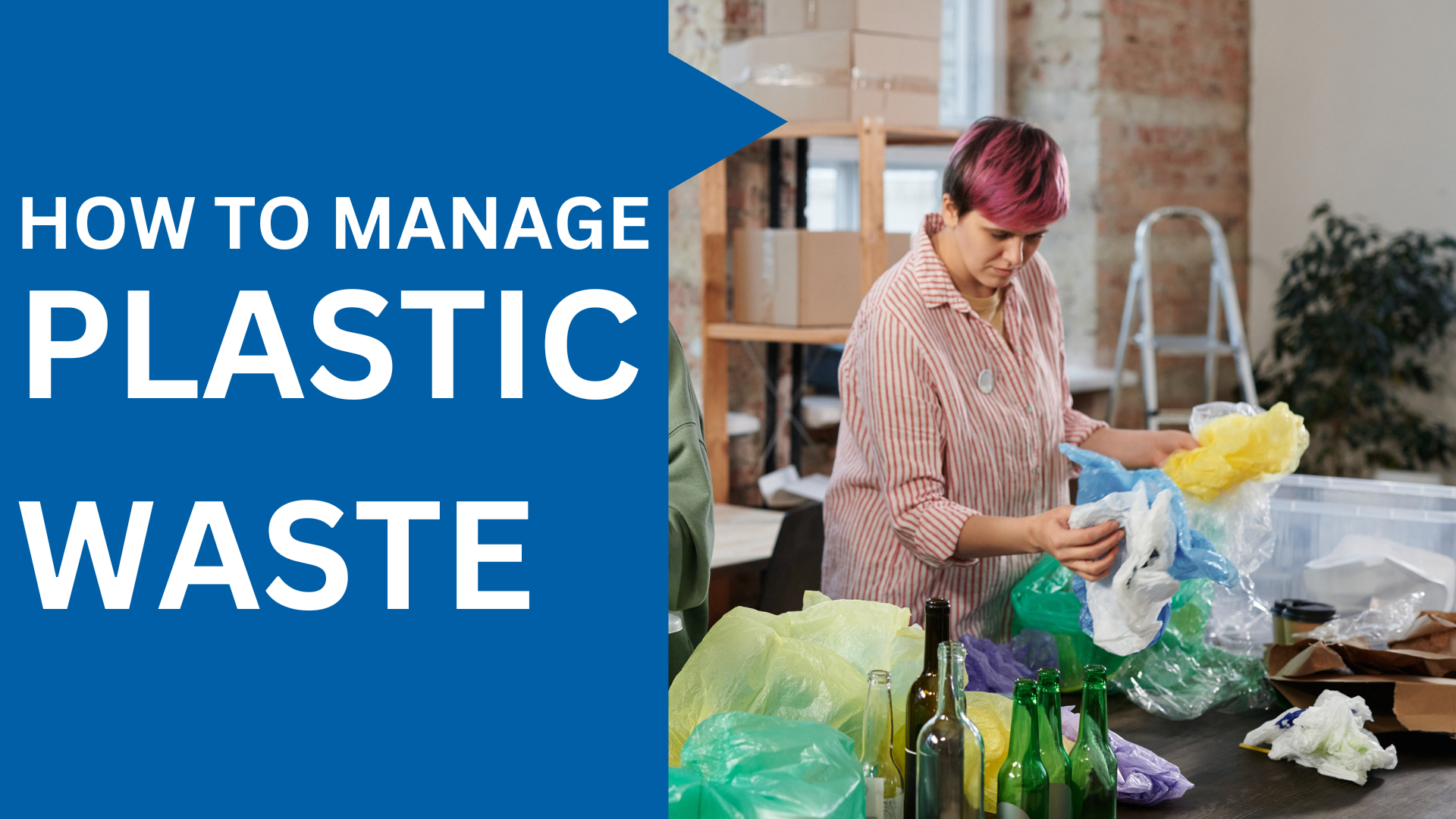 How to Manage Plastic Waste The Shakti Plastic Industries